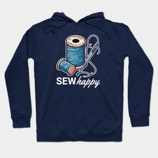 Sew Happy: Witty and Cute for Sewing Lovers Hoodie